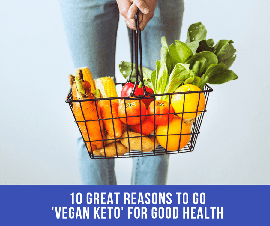 10 Great Reasons To Go Vegan Keto Diet For Good Health