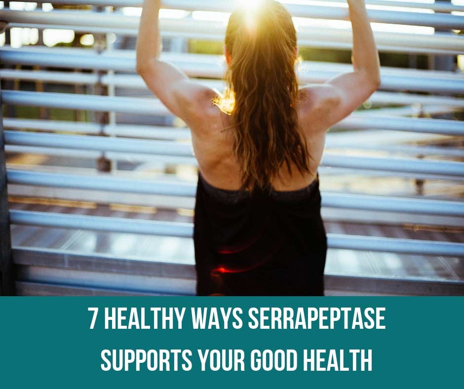 7 Healthy Ways Serrapeptase Supports Your Good Health