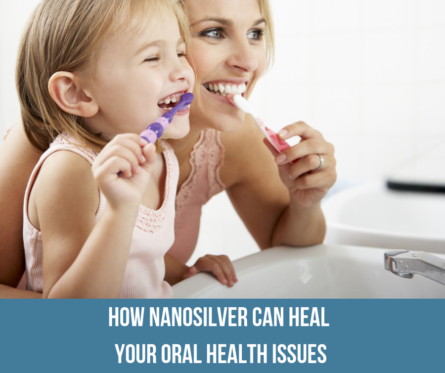 How NanoSilver Can Heal Your Oral Health Issues