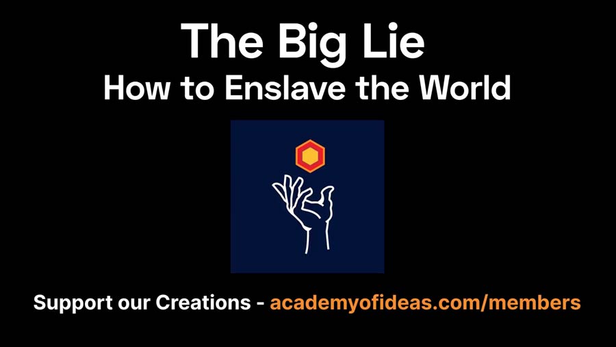 The Big Lie: How To Enslave The World
